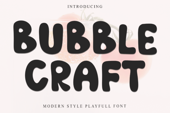 Bubble Craft: The Playful Typeface That Transformed My Brand Identity