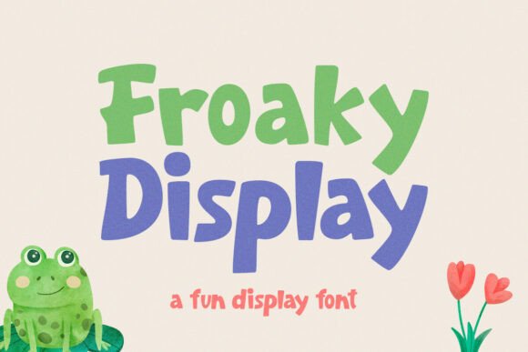 Froaky: The Playful Display Font That Brings Character to Your Brand