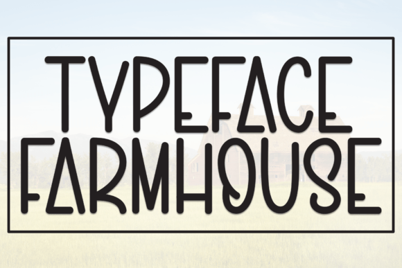 Why Typeface Farmhouse Is the Perfect Display Font for Editorial Design